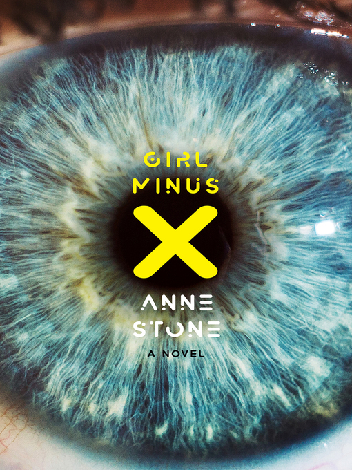 Title details for Girl Minus X by Anne Stone - Available